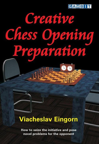 Creative Chess Opening Preparation - Eingorn – Chess House